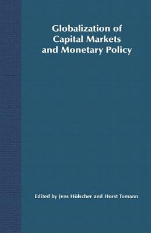 Kniha Globalization of Capital Markets and Monetary Policy Jens Hölscher