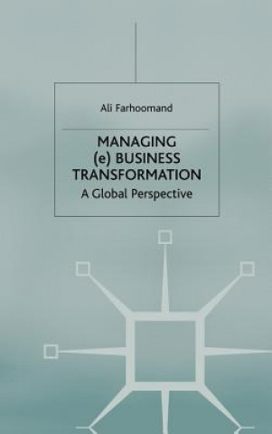 Kniha Managing (e)Business Transformation Ali Farhoomand