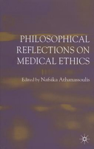 Livre Philosophical Reflections on Medical Ethics Nafsika Athanassoulis