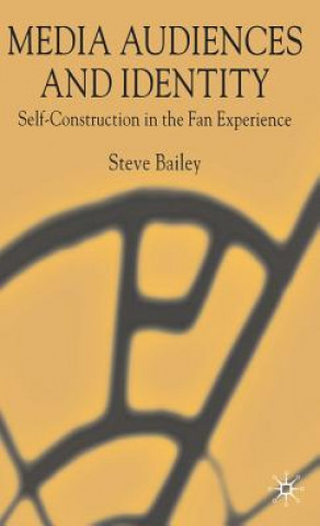 Kniha Media Audiences and Identity Steve Bailey