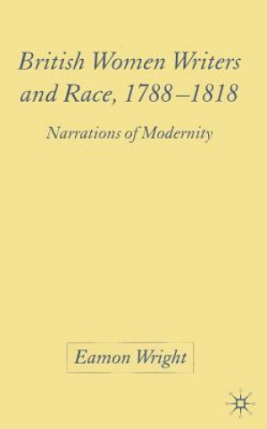 Carte British Women Writers and Race, 1788-1818 Eamon Wright