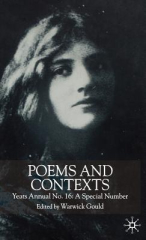 Knjiga Poems and Contexts: Yeats Annual No.16 Warwick Gould