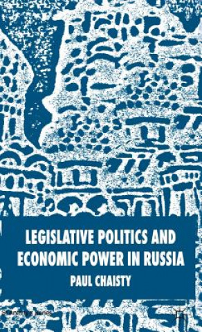 Carte Legislative Politics and Economic Power in Russia Paul Chaisty