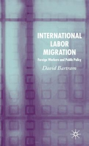 Knjiga International Labour Migration David Bartram