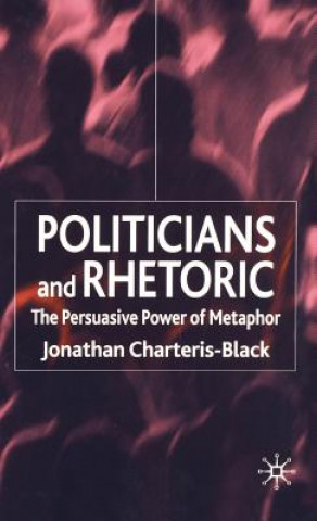 Książka Politicians and Rhetoric Jonathan Charteris-Black