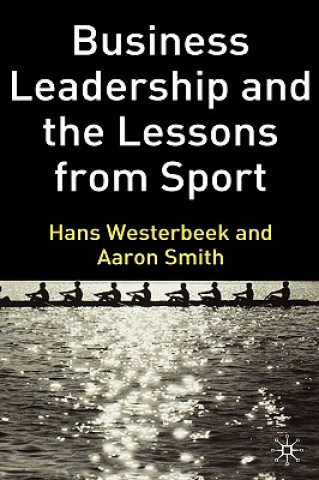Kniha Business Leadership and the Lessons from Sport Hans Westerbeek