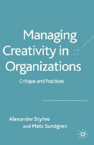 Carte Managing Creativity in Organizations Alexander Styhre