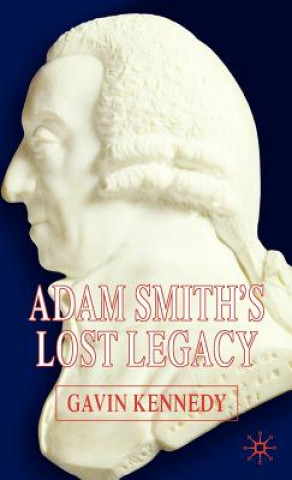 Книга Adam Smith's Lost Legacy Gavin Kennedy