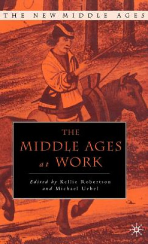 Книга Middle Ages at Work K. Robertson