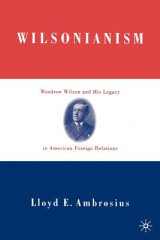 Книга Wilsonianism Lloyd E. Ambrosius