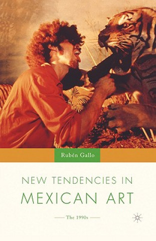 Livre New Tendencies in Mexican Art Ruben Gallo