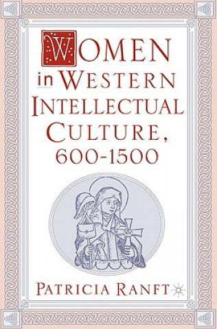 Kniha Women in Western Intellectual Culture, 600-1500 Patricia Ranft