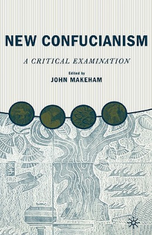 Livre New Confucianism: A Critical Examination John Makeham