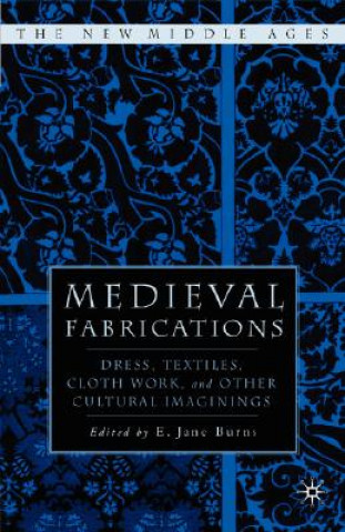 Könyv Medieval Fabrications E. Burns