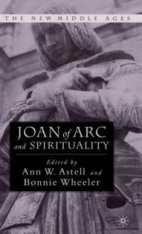 Książka Joan of Arc and Spirituality Bonnie Wheeler