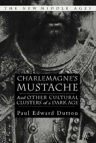 Kniha Charlemagne's Mustache Paul Edward Dutton