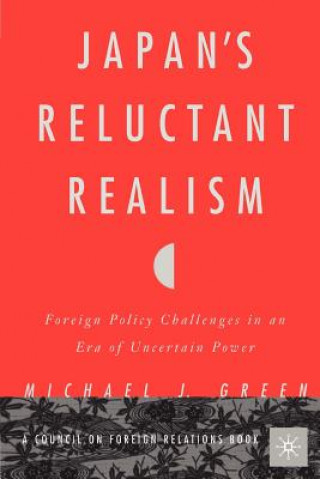 Knjiga Japan's Reluctant Realism Michael J. Green