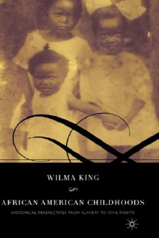 Kniha African American Childhoods Wilma King