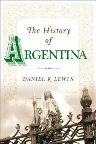 Könyv History of Argentina Daniel K. Lewis