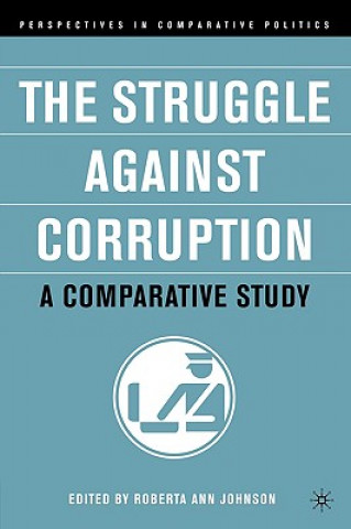 Книга Struggle Against Corruption: A Comparative Study Roberta Ann Johnson