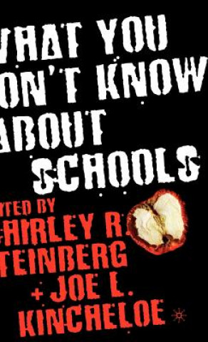 Carte What You Don't Know About Schools Joe L. Kincheloe