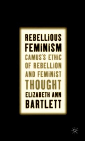 Libro Rebellious Feminism Elizabeth Bartlett