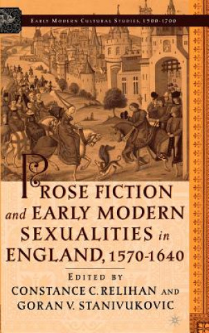 Książka Prose Fiction and Early Modern Sexuality,1570-1640 C. Relihan