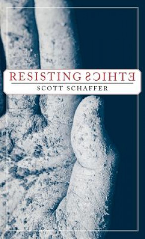 Livre Resisting Ethics Scott Schaffer