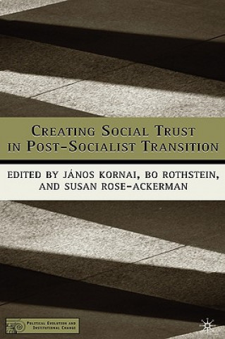 Książka Creating Social Trust in Post-Socialist Transition J. Kornai