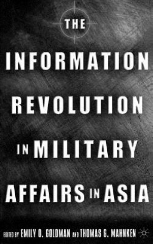 Book Information Revolution in Military Affairs in Asia E. Goldman