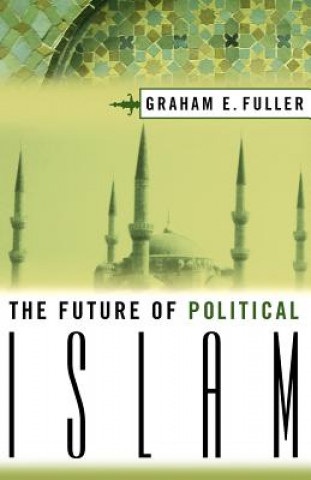 Book Future of Political Islam Graham E. Fuller