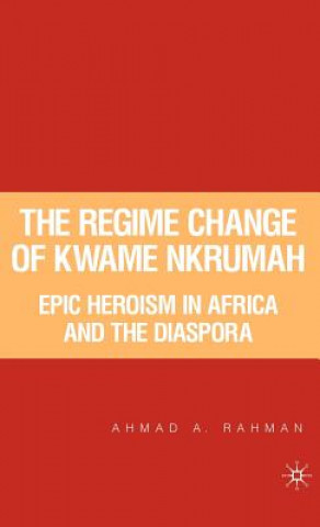 Książka Regime Change of Kwame Nkrumah Ahmad Rahman