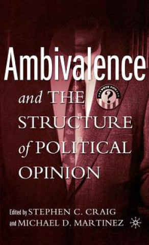 Kniha Ambivalence and the Structure of Political Opinion S. Craig
