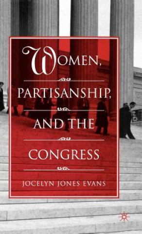 Книга Women, Partisanship, and the Congress Jocelyn Jones Evans