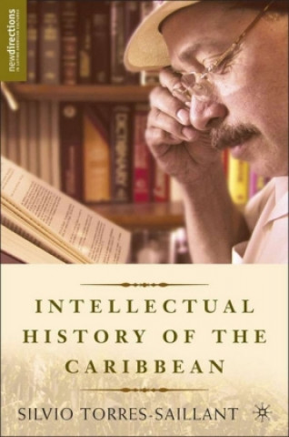 Książka Intellectual History of the Caribbean Silvio Torres-Saillant