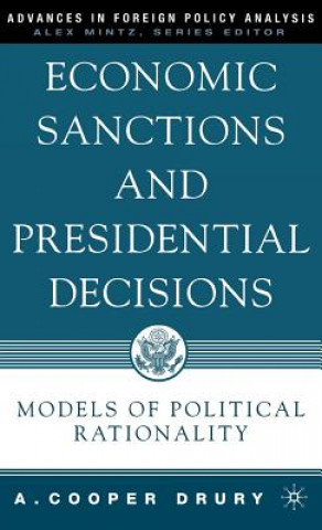 Könyv Economic Sanctions and Presidential Decisions A.Cooper Drury