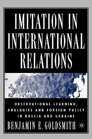 Kniha Imitation in International Relations Benjamin E. Goldsmith