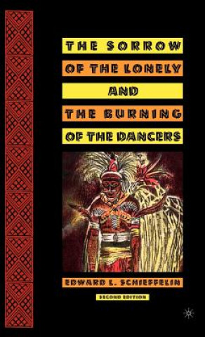 Könyv Sorrow of the Lonely and the Burning of the Dancers Edward L. Schieffelin