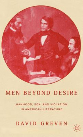 Carte Men Beyond Desire David Greven