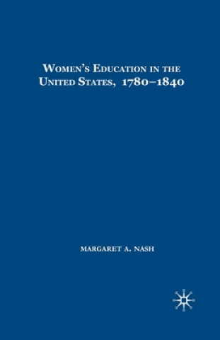 Book Women's Education in the United States, 1780-1840 Margaret Nash