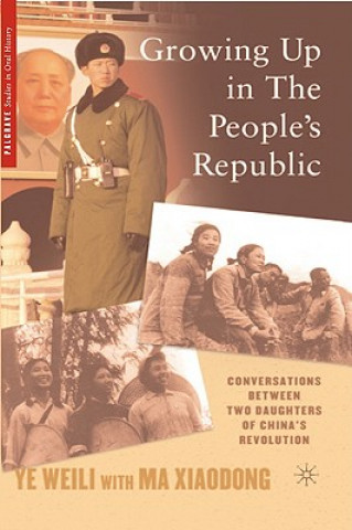 Carte Growing Up in the People's Republic Weili Ye