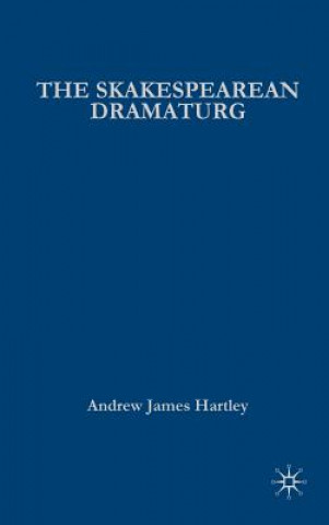 Book Shakespearean Dramaturg Andrew James Hartley