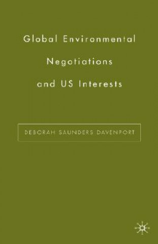 Kniha Global Environmental Negotiations and US Interests Deborah S. Davenport