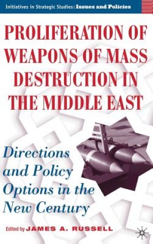 Kniha Proliferation of Weapons of Mass Destruction in the Middle East James A. Russell
