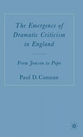 Carte Emergence of Dramatic Criticism in England Paul D. Cannan