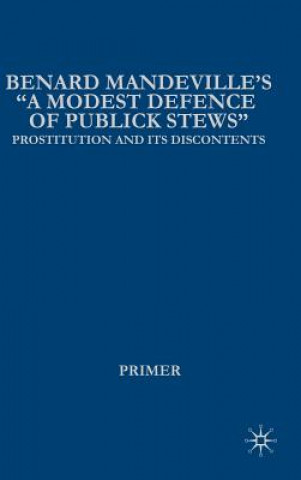 Könyv Bernard Mandeville's "A Modest Defence of Publick Stews" Irwin Primer