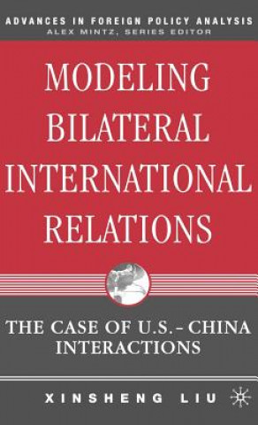 Kniha Modeling Bilateral International Relations Xinsheng Liu