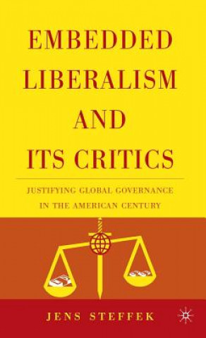 Kniha Embedded Liberalism and its Critics Jens Steffek