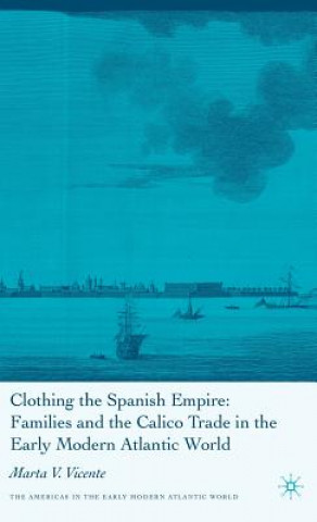 Kniha Clothing the Spanish Empire Marta V. Vicente