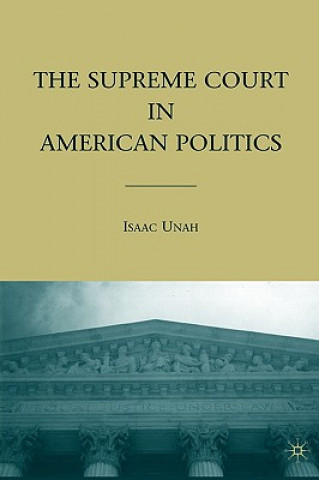 Книга Supreme Court in American Politics Isaac Unah